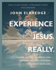 Experience Jesus. Really Bible Study Guide plus Streaming Video