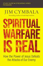 Spiritual Warfare Is Real Bible Study Guide plus Streaming Video: How the Power of Jesus Defeats the Attacks of Our Enemy