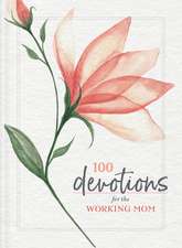 100 Devotions for the Working Mom