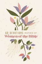 60 Devotions Inspired by Women of the Bible