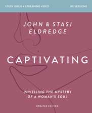 Captivating Bible Study Guide plus Streaming Video, Updated Edition: Unveiling the Mystery of a Woman's Soul