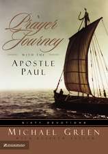 A Prayer Journey with the Apostle Paul: Sixty Devotions