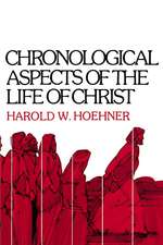 Chronological Aspects of the Life of Christ