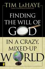 Finding the Will of God in a Crazy, Mixed-Up World