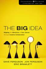 The Big Idea: Aligning the Ministries of Your Church through Creative Collaboration