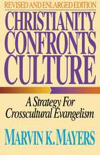 Christianity Confronts Culture: A Strategy for Crosscultural Evangelism