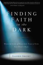 Finding Faith in the Dark: When the Story of Your Life Takes a Turn You Didn’t Plan