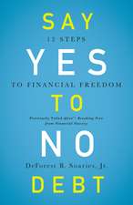 Say Yes to No Debt: 12 Steps to Financial Freedom