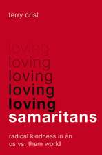 Loving Samaritans: Radical Kindness in an Us vs. Them World