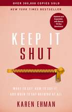 Keep It Shut: What to Say, How to Say It, and When to Say Nothing at All (Updated and Expanded, Including a Bonus 10-Day Devotional)