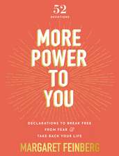 More Power to You: Declarations to Break Free from Fear and Take Back Your Life (52 Devotions)