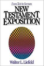 New Testament Exposition: From Text to Sermon