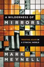 A Wilderness of Mirrors: Trusting Again in a Cynical World