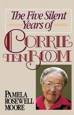 The Five Silent Years of Corrie Ten Boom