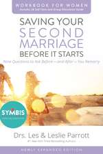 Saving Your Second Marriage Before It Starts Workbook for Women Updated: Nine Questions to Ask Before---and After---You Remarry