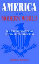 America in the Modern World: The Transcendence of United States Hegemony