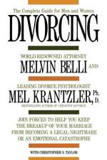 Divorcing: The Complete Guide for Men and Women