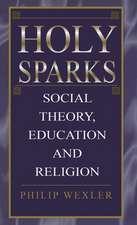 Holy Sparks: Social Theory, Education, and Religion