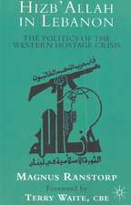 Hizb'Allah in Lebanon: The Politics of the Western Hostage Crisis