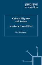 Colonial Migrants and Racism: Algerians in France, 1900–62