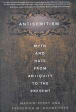 Antisemitism: Myth and Hate from Antiquity to the Present