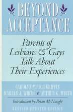 Beyond Acceptance: Parents of Lesbians & Gays Talk about Their Experiences