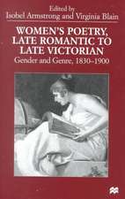 Women’s Poetry, Late Romantic to Late Victorian: Gender and Genre, 1830–1900