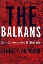 The Balkans: From Constantinople to Communism