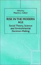 Risk in the Modern Age: Social Theory, Science and Environmental Decision-Making