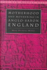 Motherhood and Mothering in Anglo-Saxon England