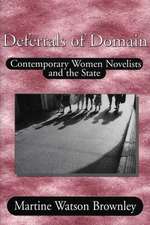 Deferrals of Domain: Contemporary Women Novelists and the State