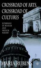 Crossroad of Arts, Crossroad of Cultures: Ecphrasis in Russian and French Poetry