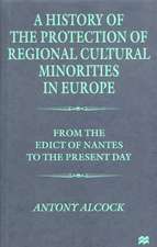 A History of the Protection of Regional Cultural Minorities in Europe: From the Edict of the Nantes to the Present Day