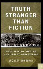 Truth Stranger Than Fiction: Race, Realism, and the U.S. Literary Market Place