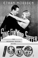 Sing for Your Supper: The Broadway Musical in the 1930s