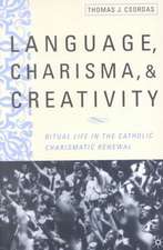 Language, Charisma, and Creativity: Ritual Life in the Catholic Charismatic Renewal