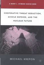 Cooperative Threat Reduction, Missile Defense and the Nuclear Future