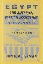 Egypt and American Foreign Assistance 1952–1956: Hopes Dashed