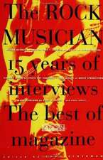 The Rock Musician: 15 Years of the Interviews - The Best of Musician Magazine