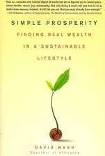 Simple Prosperity: Finding Real Wealth in a Sustainable Lifestyle