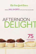 The New York Times Afternoon Delight Crosswords: 75 Enjoyable Puzzles