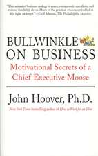 Bullwinkle on Business: Motivational Secrets of a Chief Executive Moose