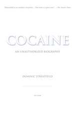 Cocaine: An Unauthorized Biography