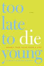 Too Late to Die Young