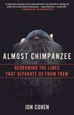 Almost Chimpanzee: Redrawing the Lines That Separate Us from Them