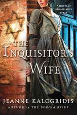 The Inquisitor's Wife: A Novel of Renaissance Spain