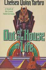 Out of the House of Life: A Novel of the Count Saint-Germain