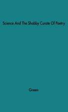 Science and the Shabby Cruate of Poetry: Essays about the Two Cultures