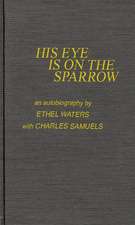 His Eye Is on the Sparrow: An Autobiography