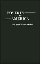 Poverty in America: The Welfare Dilemma